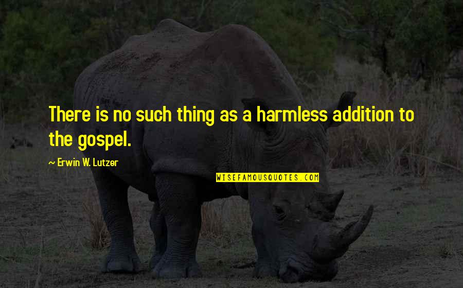 I Am Harmless Quotes By Erwin W. Lutzer: There is no such thing as a harmless