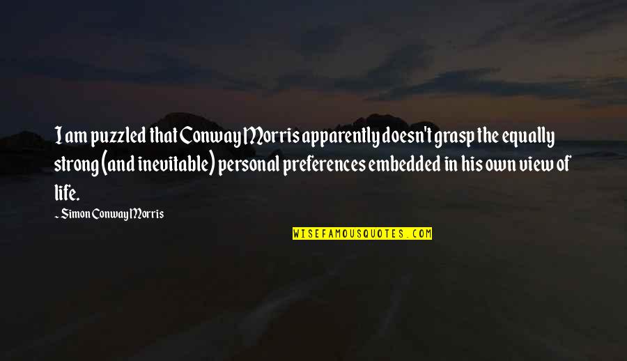 I Am His Quotes By Simon Conway Morris: I am puzzled that Conway Morris apparently doesn't