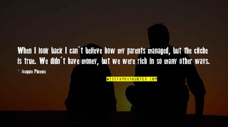I Am Joaquin Quotes By Joaquin Phoenix: When I look back I can't believe how