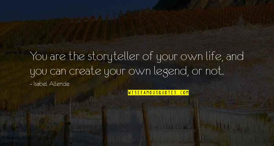 I Am Legend Quotes By Isabel Allende: You are the storyteller of your own life, I Am Legend Quotes By Isabel Allende: You are the storyteller of your own life,