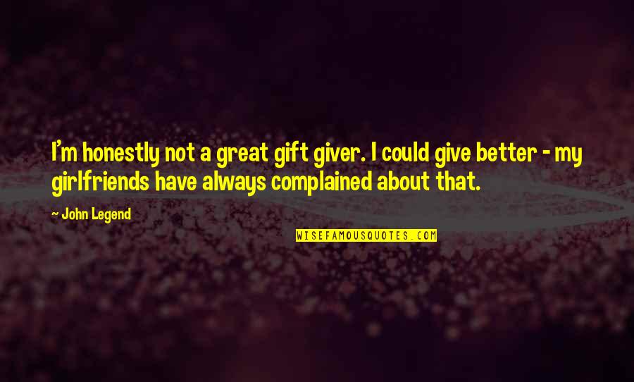 I Am Legend Quotes By John Legend: I'm honestly not a great gift giver. I I Am Legend Quotes By John Legend: I'm honestly not a great gift giver. I