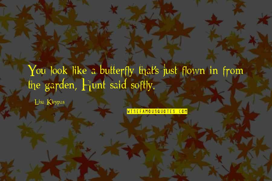 I Am Like A Butterfly Quotes By Lisa Kleypas: You look like a butterfly that's just flown
