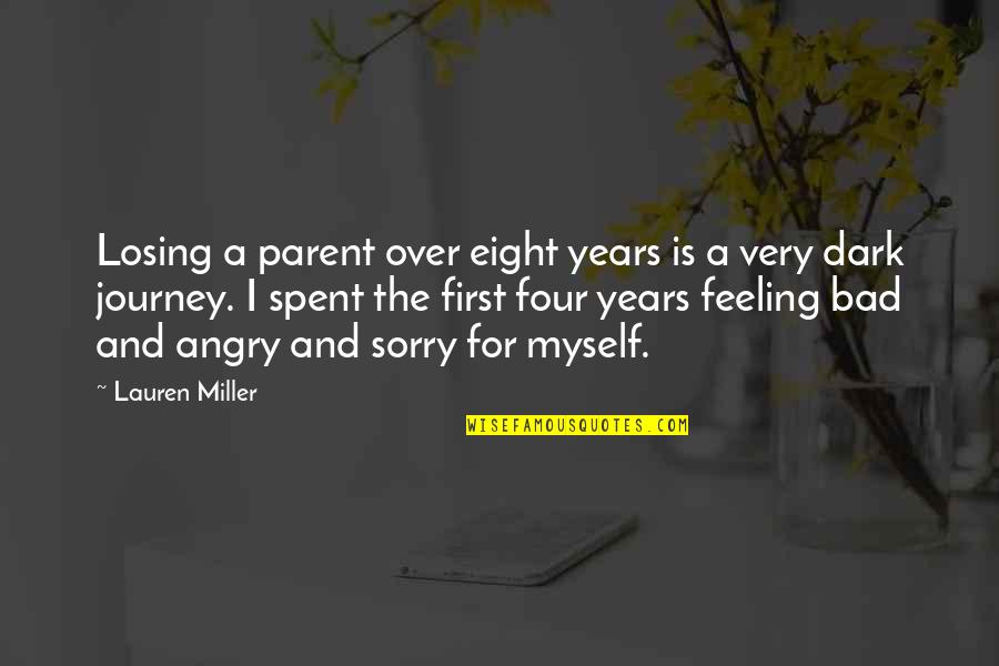 I Am Losing Myself Quotes By Lauren Miller: Losing a parent over eight years is a I Am Losing Myself Quotes By Lauren Miller: Losing a parent over eight years is a