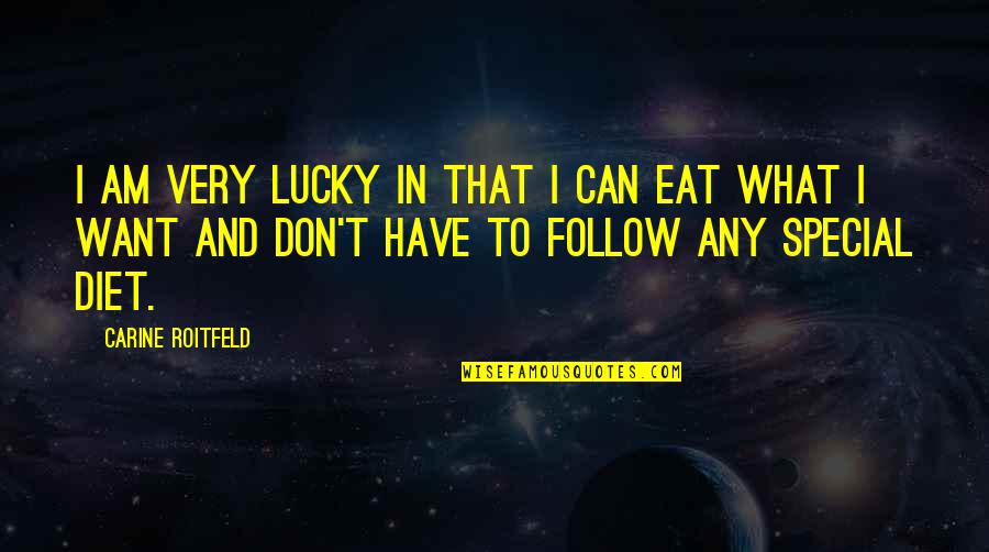 I Am Lucky Quotes By Carine Roitfeld: I am very lucky in that I can I Am Lucky Quotes By Carine Roitfeld: I am very lucky in that I can