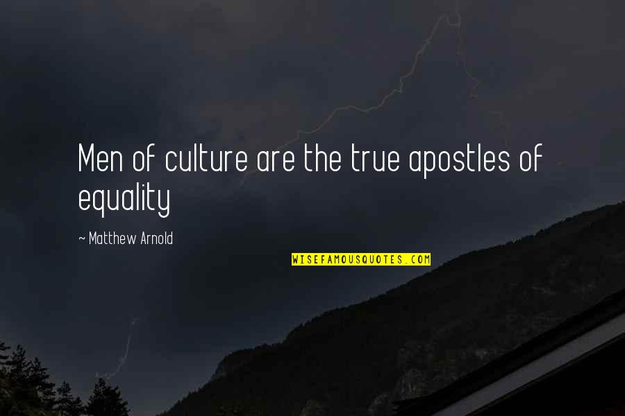 I Am Missing Something In My Life Quotes By Matthew Arnold: Men of culture are the true apostles of I Am Missing Something In My Life Quotes By Matthew Arnold: Men of culture are the true apostles of