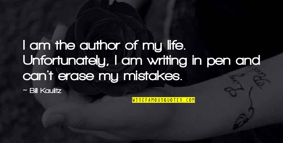 I Am Mistake Quotes By Bill Kaulitz: I am the author of my life. Unfortunately,