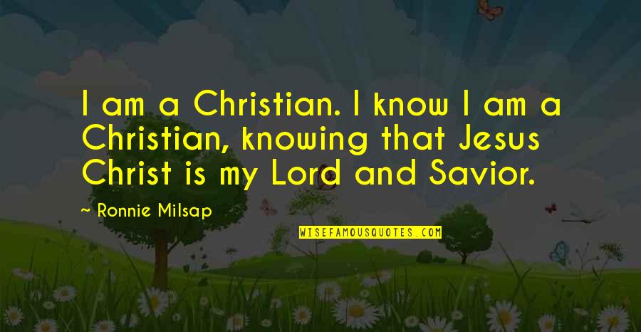 I Am My Quotes By Ronnie Milsap: I am a Christian. I know I am I Am My Quotes By Ronnie Milsap: I am a Christian. I know I am