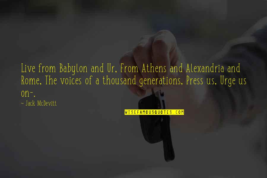 I Am Not Afraid Of My Truth Anymore Quotes By Jack McDevitt: Live from Babylon and Ur, From Athens and I Am Not Afraid Of My Truth Anymore Quotes By Jack McDevitt: Live from Babylon and Ur, From Athens and