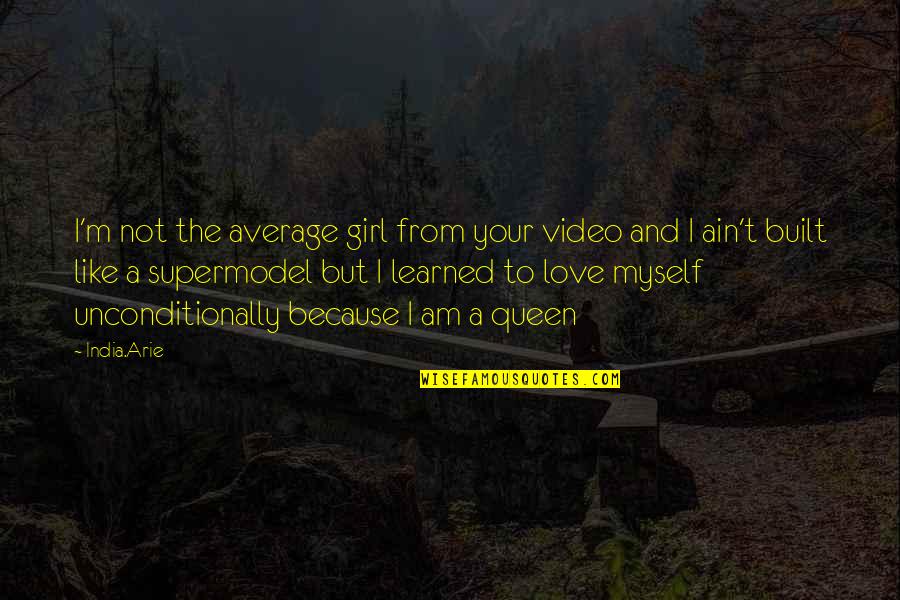I Am Not Average Quotes By India.Arie: I'm not the average girl from your video