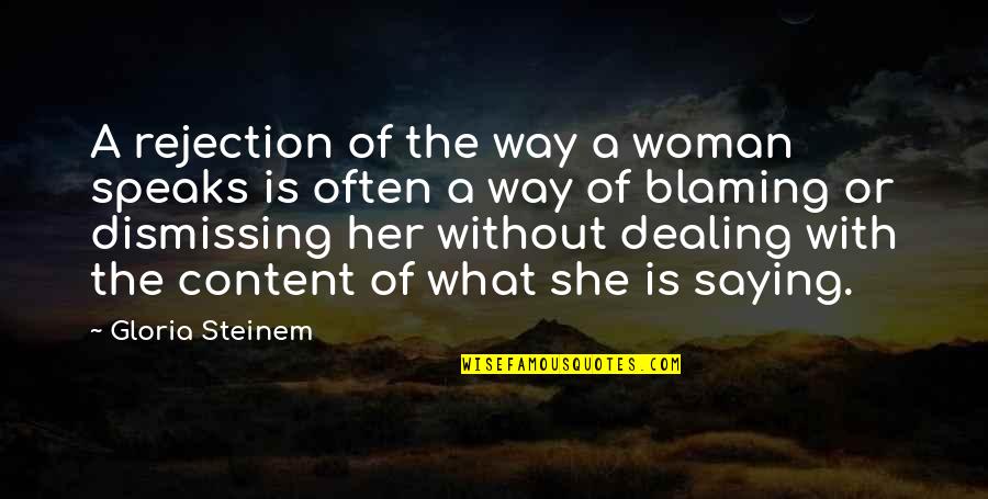 I Am Not Blaming You Quotes By Gloria Steinem: A rejection of the way a woman speaks