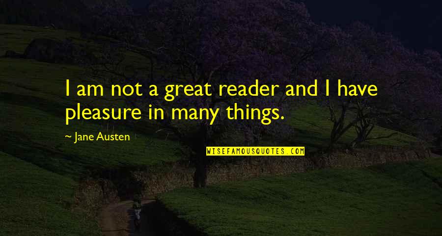 I Am Not Great Quotes By Jane Austen: I am not a great reader and I