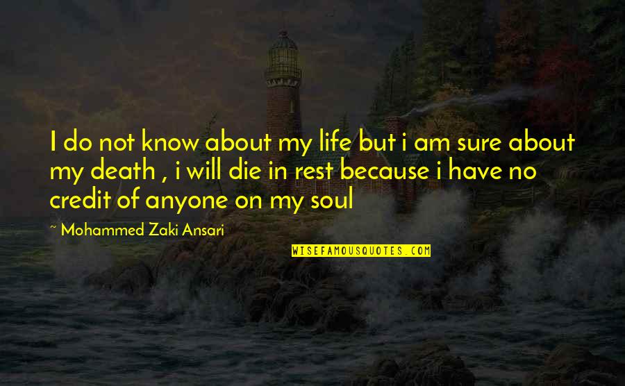 I Am Not In Love Quotes By Mohammed Zaki Ansari: I do not know about my life but