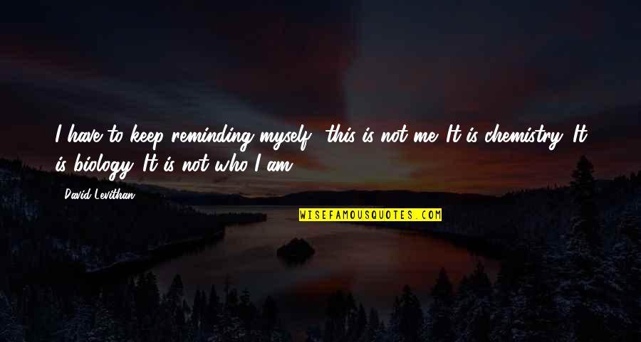 I Am Not My Disease Quotes By David Levithan: I have to keep reminding myself this is I Am Not My Disease Quotes By David Levithan: I have to keep reminding myself this is