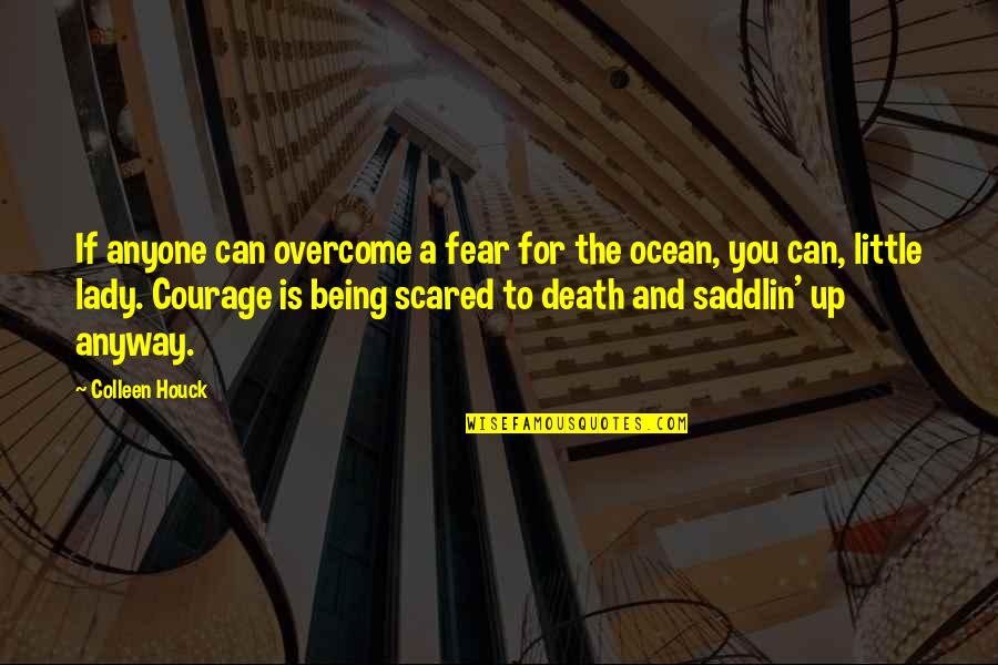 I Am Not Scared Of Anyone Quotes By Colleen Houck: If anyone can overcome a fear for the
