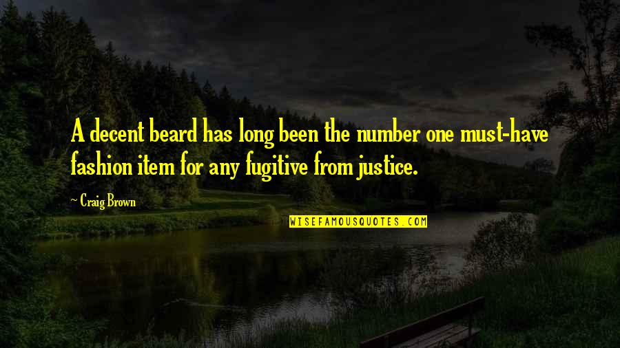 I Am Number One Quotes By Craig Brown: A decent beard has long been the number