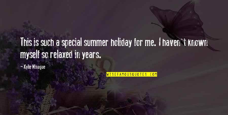 I Am On Holiday Quotes By Kylie Minogue: This is such a special summer holiday for I Am On Holiday Quotes By Kylie Minogue: This is such a special summer holiday for