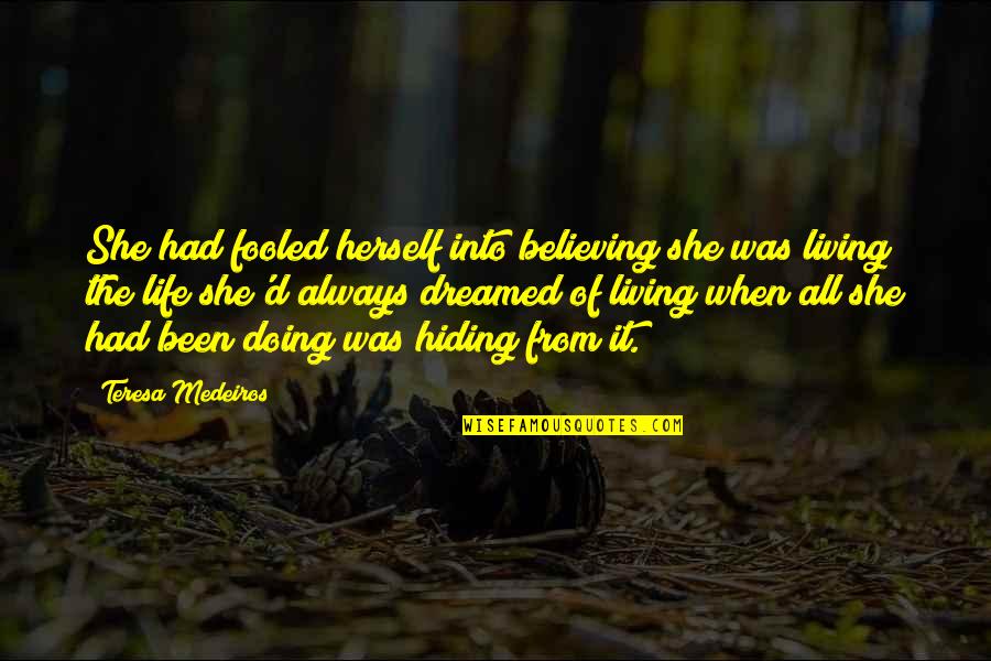 I Am Patiently Waiting Quotes By Teresa Medeiros: She had fooled herself into believing she was I Am Patiently Waiting Quotes By Teresa Medeiros: She had fooled herself into believing she was