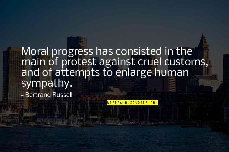 I Am Perfectly Imperfect Quotes By Bertrand Russell: Moral progress has consisted in the main of