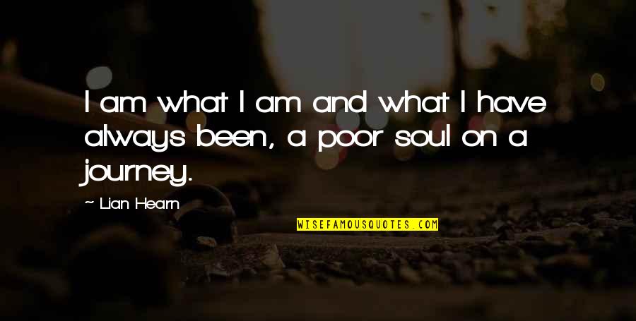 I Am Poor Quotes By Lian Hearn: I am what I am and what I