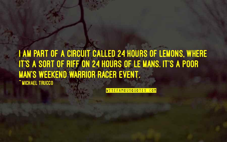 I Am Poor Quotes By Michael Trucco: I am part of a circuit called 24