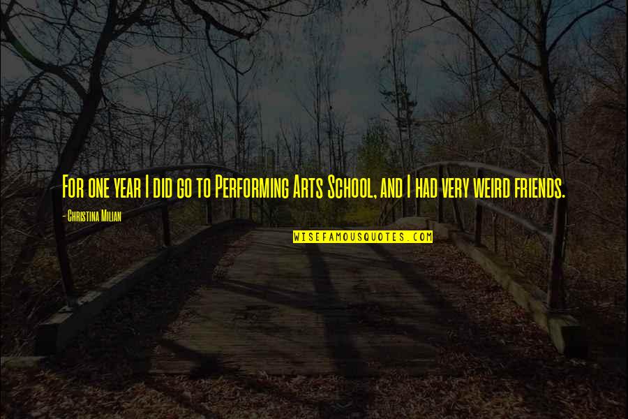 I Am Proud Of You Daughter Quotes By Christina Milian: For one year I did go to Performing