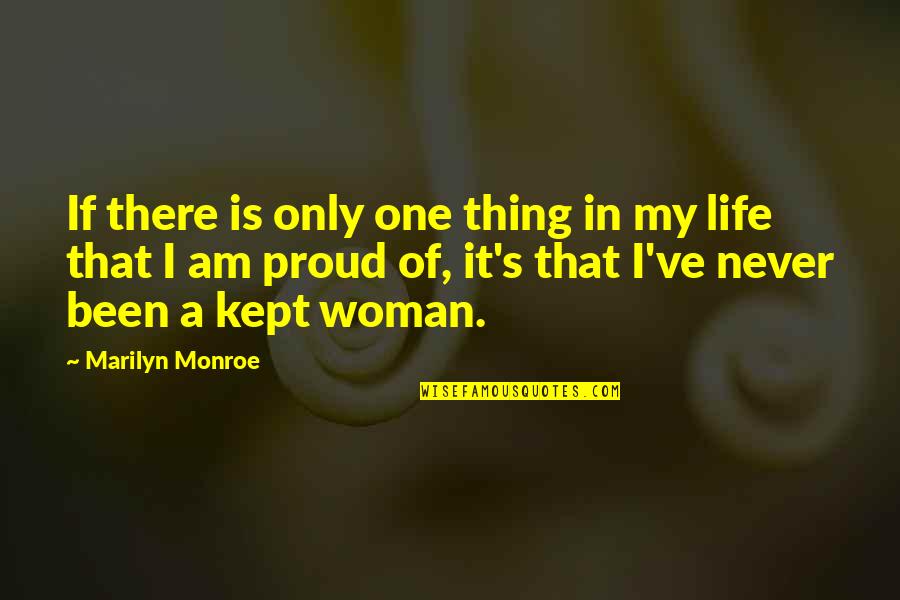 I Am Proud Of You Quotes By Marilyn Monroe: If there is only one thing in my