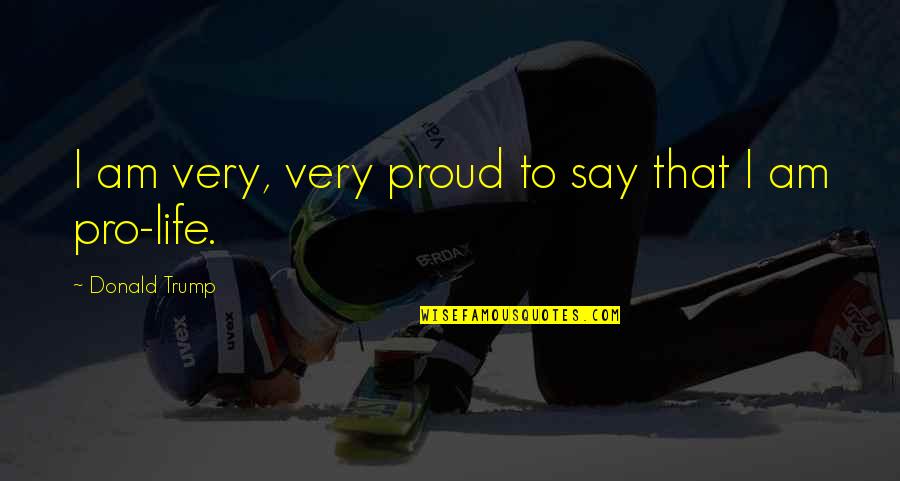 I Am Proud Quotes By Donald Trump: I am very, very proud to say that I Am Proud Quotes By Donald Trump: I am very, very proud to say that