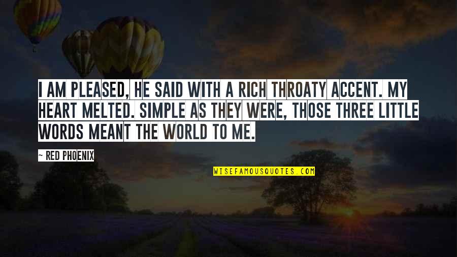 I Am Rich Quotes By Red Phoenix: I am pleased, he said with a rich I Am Rich Quotes By Red Phoenix: I am pleased, he said with a rich