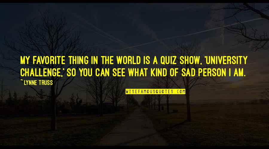 I Am Sad Quotes By Lynne Truss: My favorite thing in the world is a