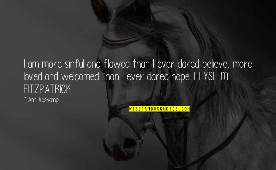 I Am Sinful Quotes By Ann Voskamp: I am more sinful and flawed than I I Am Sinful Quotes By Ann Voskamp: I am more sinful and flawed than I