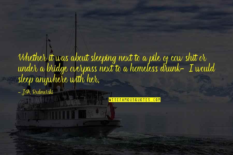 I Am Sleeping Quotes By J.A. Redmerski: Whether it was about sleeping next to a I Am Sleeping Quotes By J.A. Redmerski: Whether it was about sleeping next to a