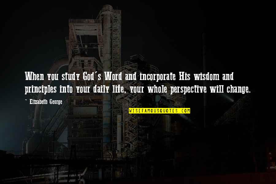 I Am So Blessed Daily Quotes By Elizabeth George: When you study God's Word and incorporate His I Am So Blessed Daily Quotes By Elizabeth George: When you study God's Word and incorporate His