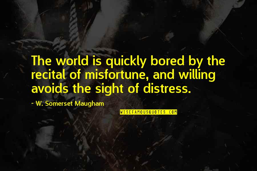 I Am So Bored Quotes By W. Somerset Maugham: The world is quickly bored by the recital