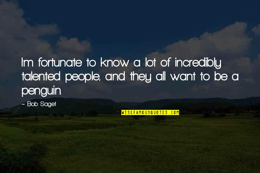 I Am So Fortunate Quotes By Bob Saget: I'm fortunate to know a lot of incredibly