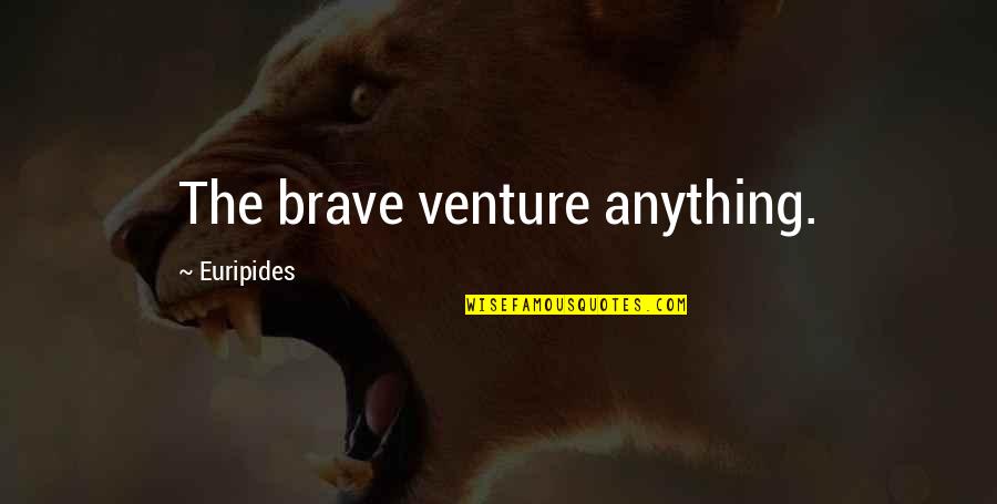 I Am Supergirl Quotes By Euripides: The brave venture anything.