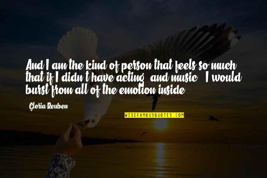 I Am That Person Quotes By Gloria Reuben: And I am the kind of person that I Am That Person Quotes By Gloria Reuben: And I am the kind of person that