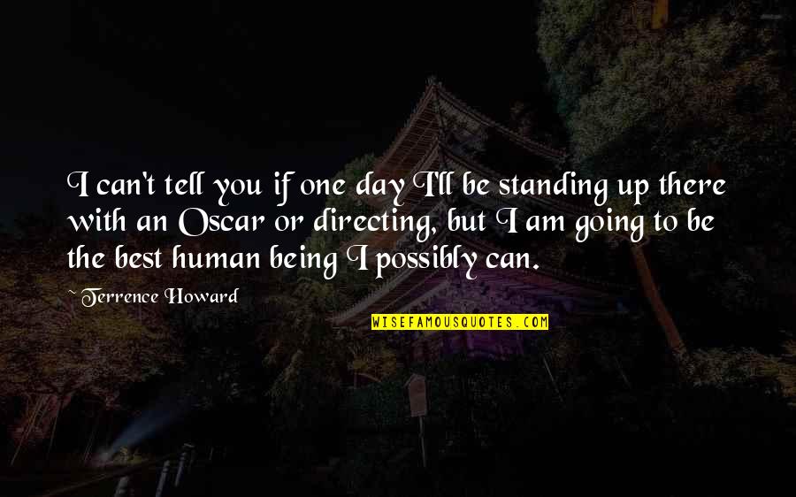 I Am The Best Quotes By Terrence Howard: I can't tell you if one day I'll