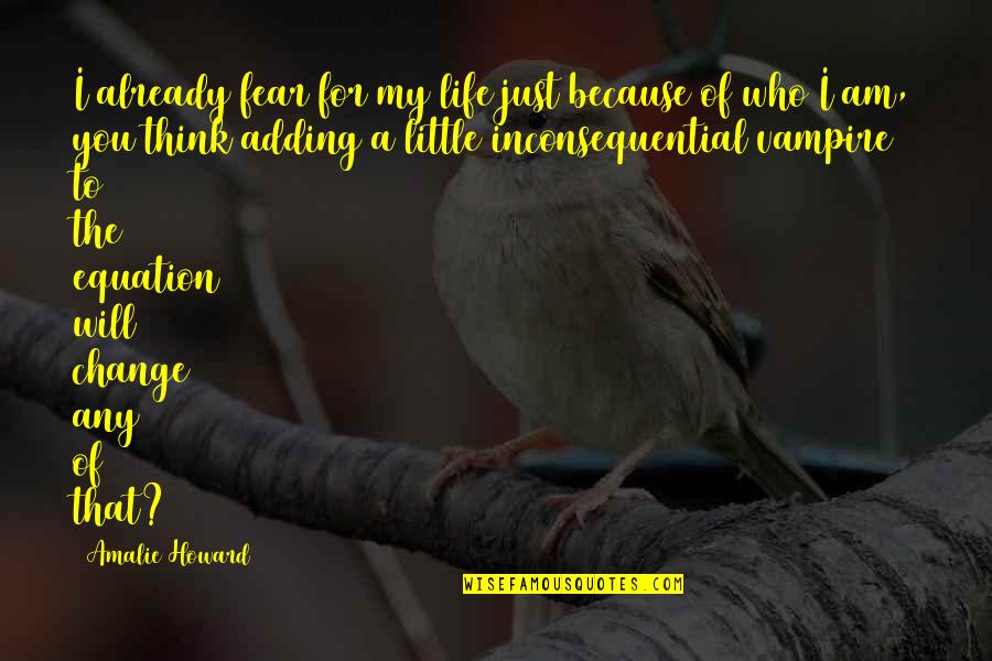 I Am The Change Quotes By Amalie Howard: I already fear for my life just because I Am The Change Quotes By Amalie Howard: I already fear for my life just because