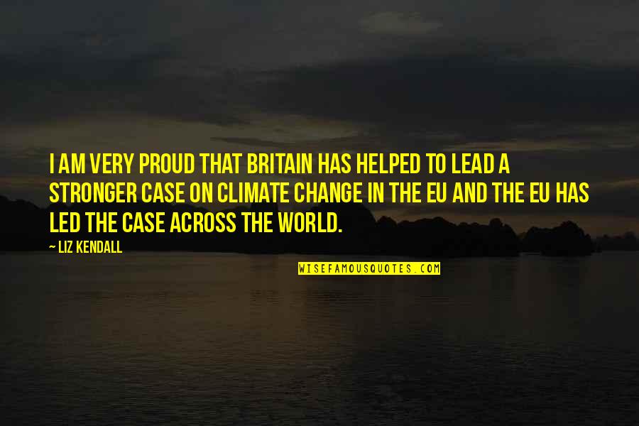 I Am The Change Quotes By Liz Kendall: I am very proud that Britain has helped I Am The Change Quotes By Liz Kendall: I am very proud that Britain has helped