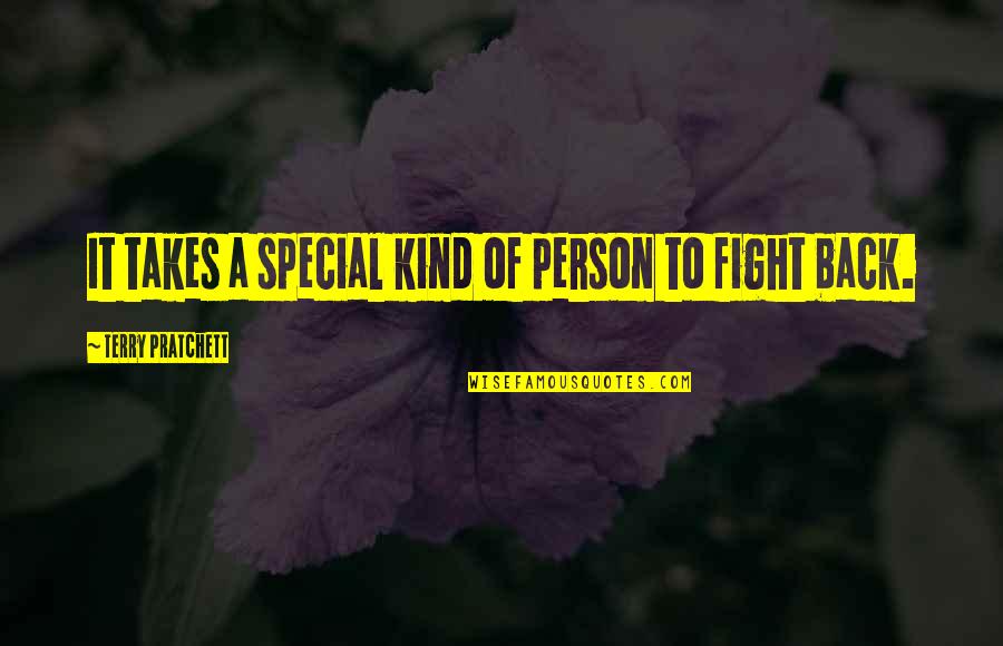 I Am The Kind Of Person Quotes By Terry Pratchett: It takes a special kind of person to