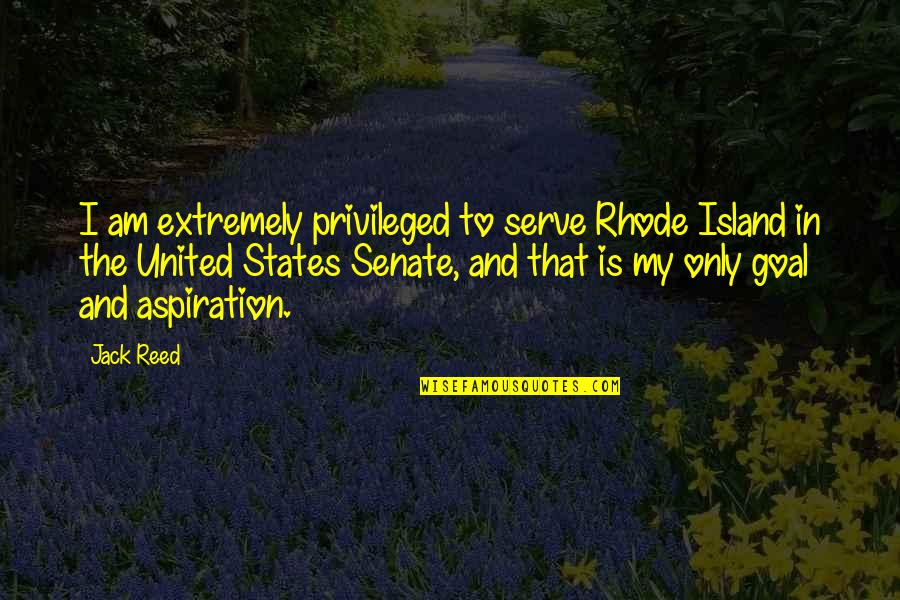 I Am The Senate Quotes By Jack Reed: I am extremely privileged to serve Rhode Island I Am The Senate Quotes By Jack Reed: I am extremely privileged to serve Rhode Island