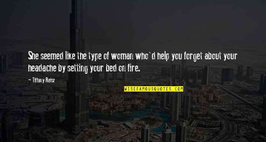 I Am The Type Of Woman Quotes By Tiffany Reisz: She seemed like the type of woman who'd I Am The Type Of Woman Quotes By Tiffany Reisz: She seemed like the type of woman who'd
