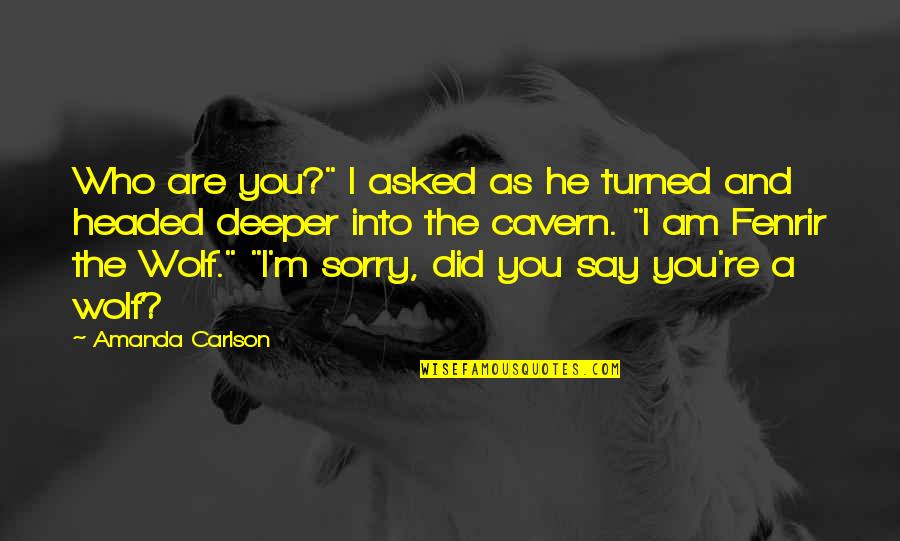 I Am The Wolf Quotes By Amanda Carlson: Who are you?" I asked as he turned