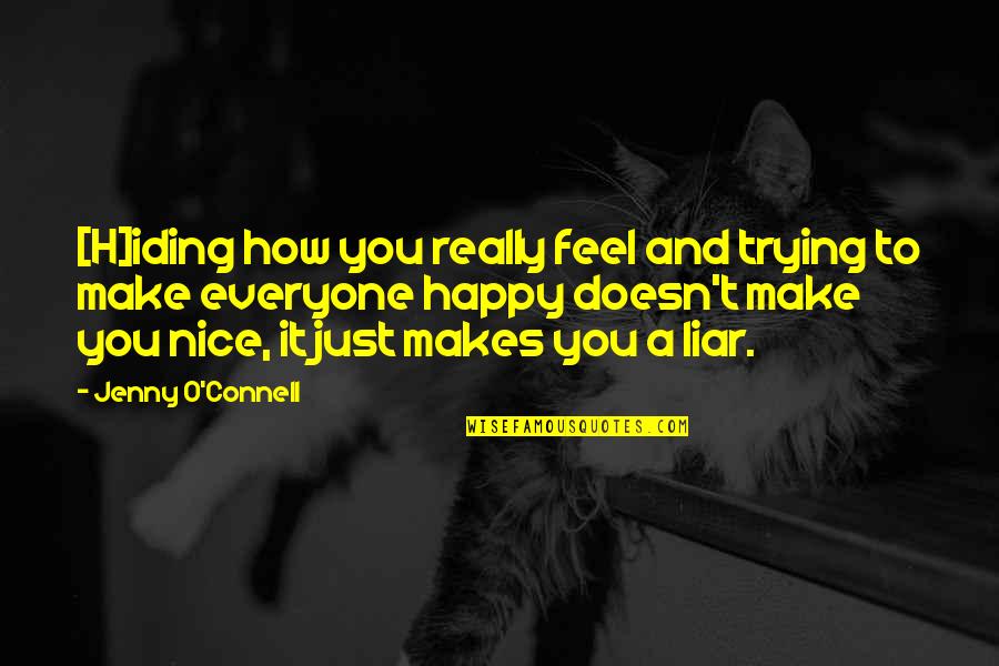 I Am Trying To Be Happy Quotes By Jenny O'Connell: [H]iding how you really feel and trying to