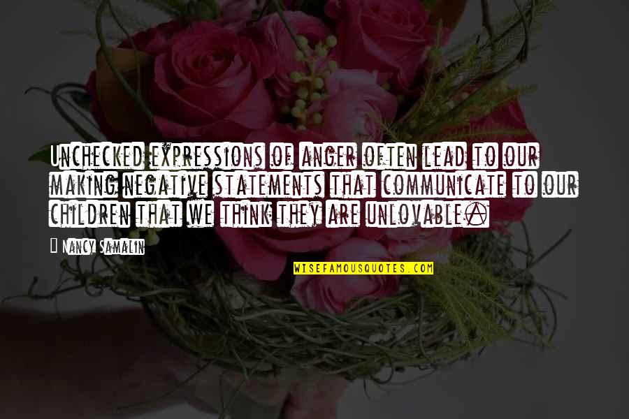 I Am Unlovable Quotes By Nancy Samalin: Unchecked expressions of anger often lead to our