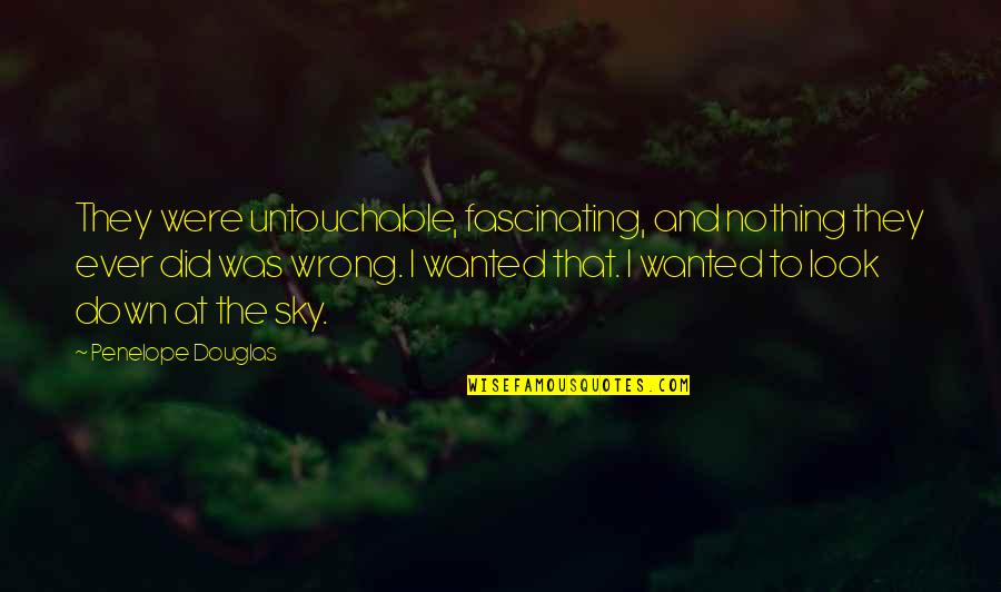 I Am Untouchable Quotes By Penelope Douglas: They were untouchable, fascinating, and nothing they ever