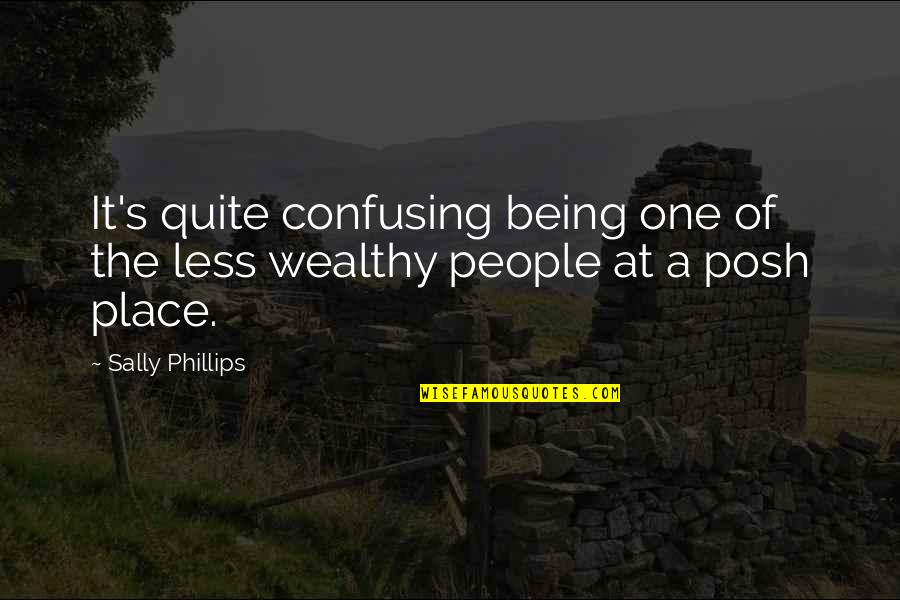 I Am Wealthy Quotes By Sally Phillips: It's quite confusing being one of the less