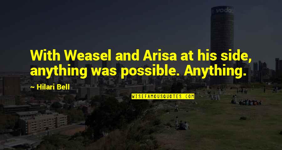I Am Weasel Quotes By Hilari Bell: With Weasel and Arisa at his side, anything