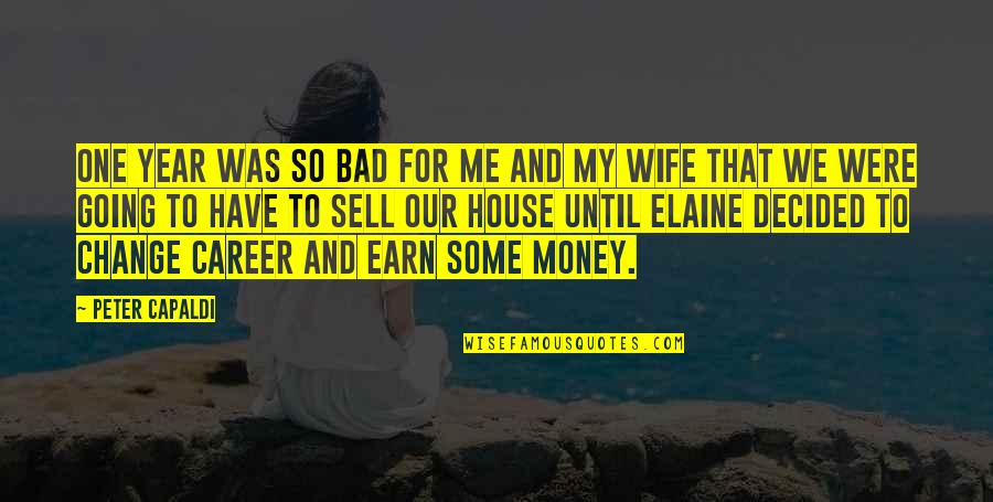 I Appreciate You Mom Quotes By Peter Capaldi: One year was so bad for me and