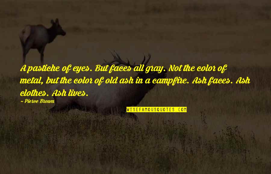 I Appreciate You Sister Quotes By Pierce Brown: A pastiche of eyes. But faces all gray. I Appreciate You Sister Quotes By Pierce Brown: A pastiche of eyes. But faces all gray.